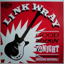 Link Wray : Good Rockin' Tonight